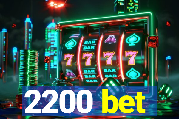 2200 bet